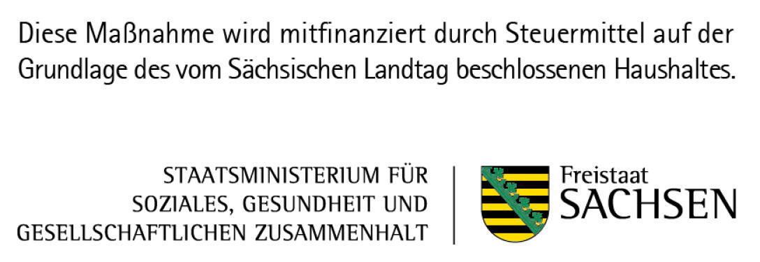 Wappen des Freistaates Sachsen mit dem Zusatz "Diese Maßnahme wird mitfinanziert durch Steuermittel auf der Grundlage des vom Sächsischen Landtag beschlossenen Haushaltes.